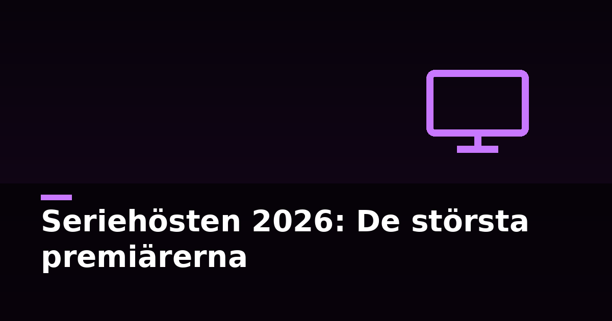 Seriehösten 2026: De största premiärerna du kan strömma nu